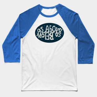 As above, so below Baseball T-Shirt